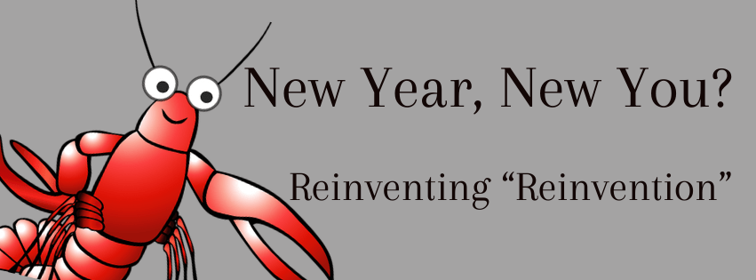 New Year, New You? Reinventing “Reinvention”