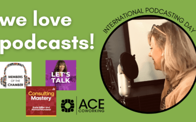 ACE Coworking Loves Podcasts!
